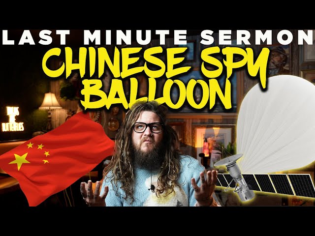 LAST MINUTE SERMON:  CHINESE SPY BALLOON | Sunday Cool Studios