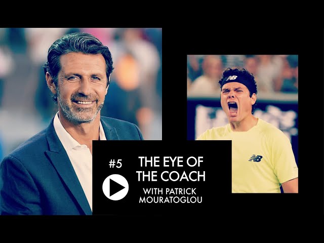 The Eye of The Coach #5 - "Milos Raonic is playing Top 5"