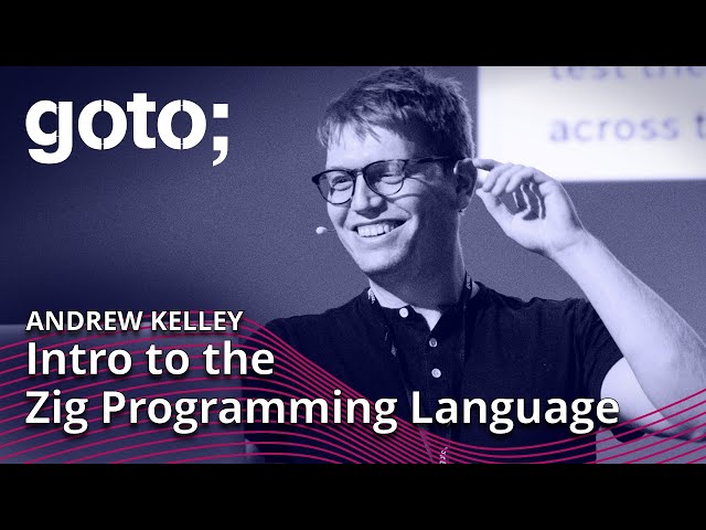 Intro to the Zig Programming Language • Andrew Kelley • GOTO 2022