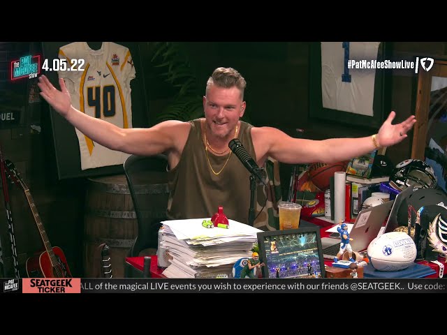 The Pat McAfee Show | Tuesday April 5th, 2022