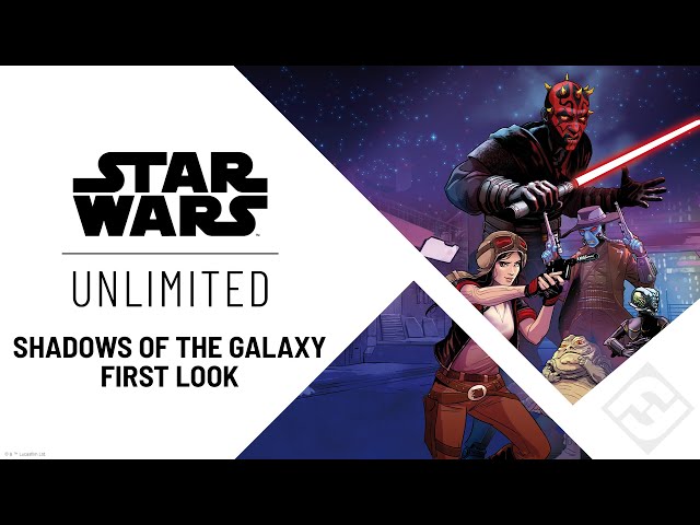 STAR WARS: Unlimited - Shadows of the Galaxy First Look