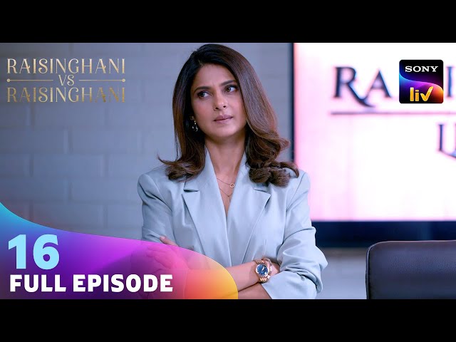 Anushka को हुआ किस बात का Dilemma? | Raisinghani vs Raisinghani | Ep 16 | Full Episode