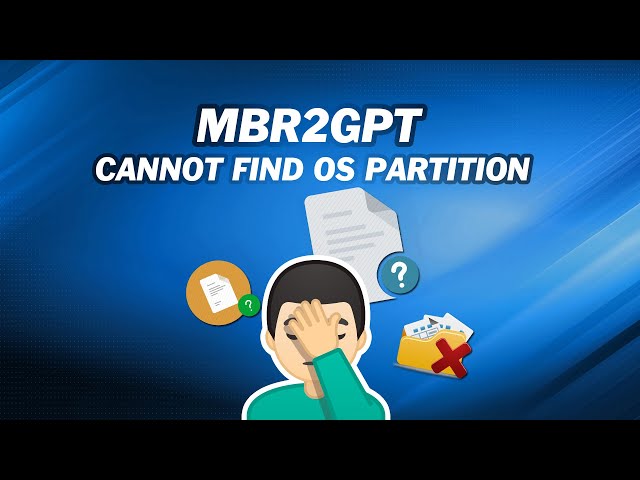 Best Way to Fix “MBR2GPT Cannot Find OS Partition” in Windows 10
