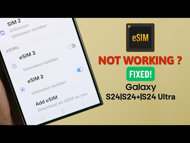 Galaxy S24 Ultra/Plus: eSIM Not Working on Samsung? - Fixed!