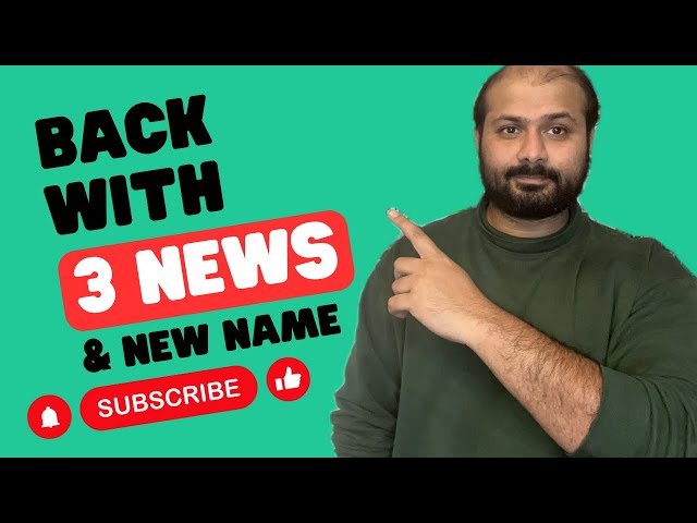 I am BACK with 3 Exciting NEWS and New Name [2024]