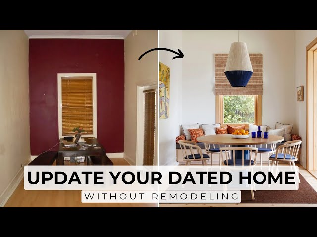 How To Update Your Dated Home Without Remodeling (On A Budget)