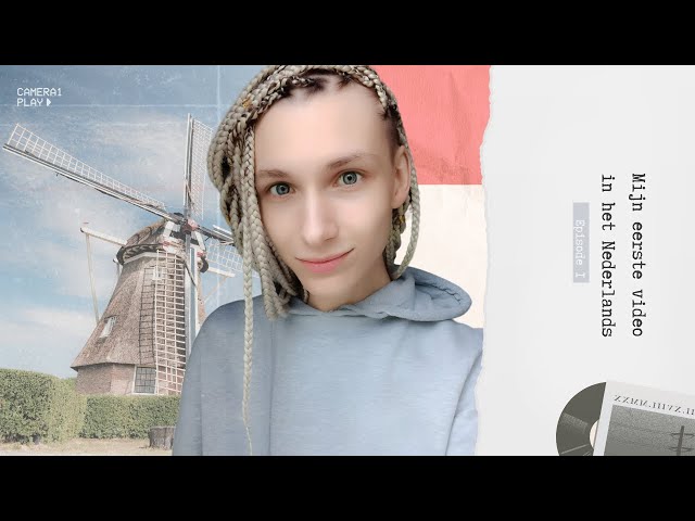 My first Dutch Video | Mijn eerste Nederlandse filmpje | Episode 1