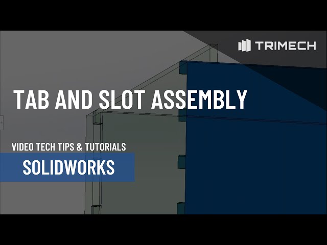 Tab and Slot Assembly in SOLIDWORKS - Put Your Parts Together to Make One Part