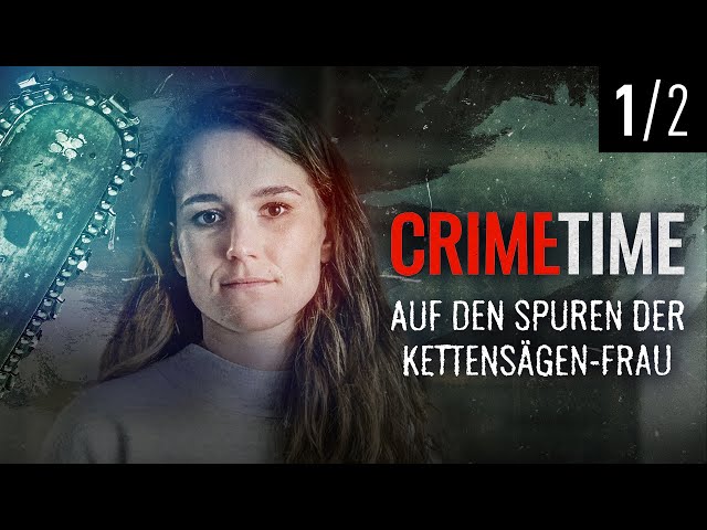 Auf den Spuren der Kettensägen-Frau | Folge (1/2) | CrimeTime | (S03/E01)