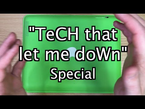 The "Tech that let me down" Special.