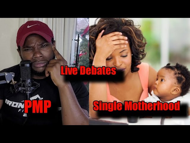 PMP Live: Single Motherhood Is Destroying America.
