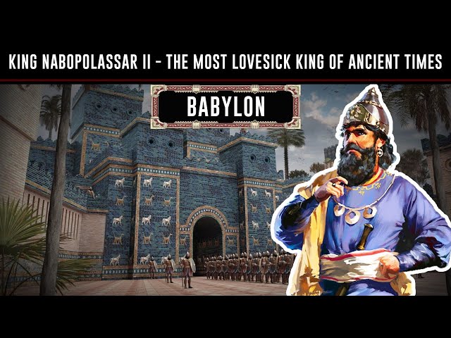 King Nabopolassar II - Military genius of Babylon | The Babylon