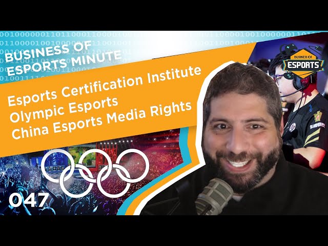 Business of Esports Minute 047: The ECI, Olympic Esports, Chinese Esports Media Rights