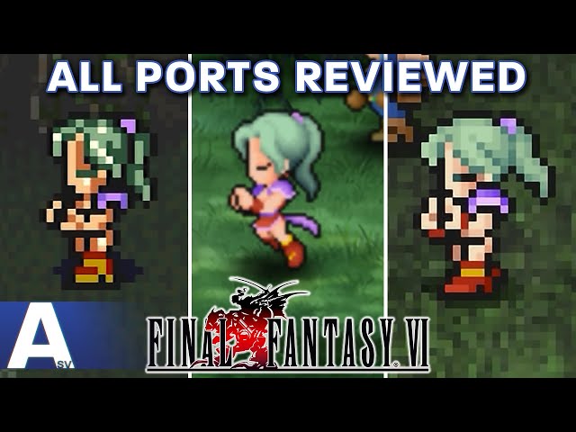 Which Version of Final Fantasy VI Should You Play? - All Ports Reviewed & Compared!