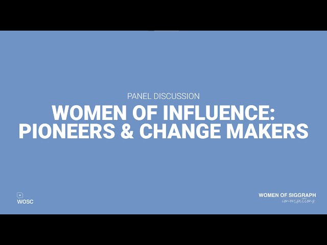 Women of Influence: Pioneers & Change Makers