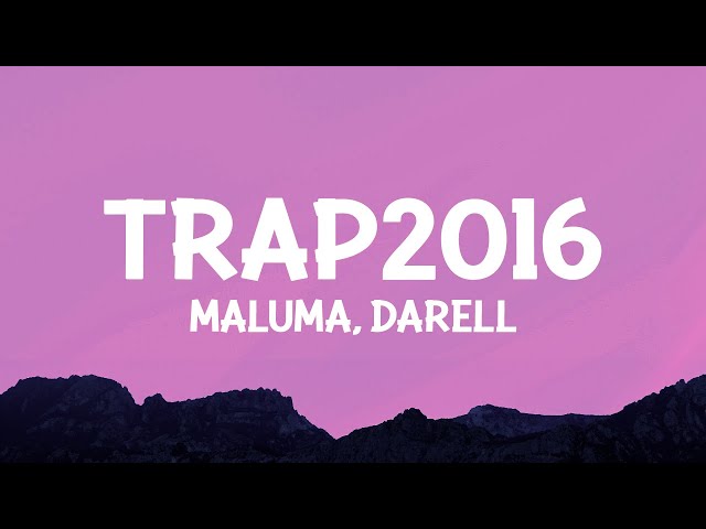 Maluma, Darell - TRAP2016 (Letra/Lyrics)