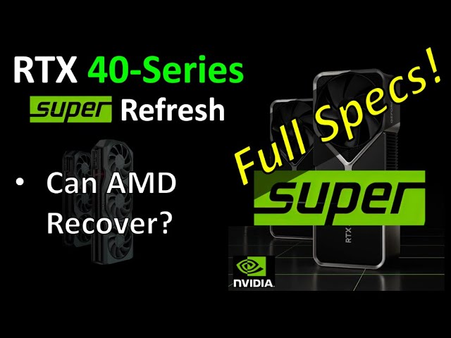 RTX 40-series SUPERs - Is it NVIDIA's Coup de Grace?