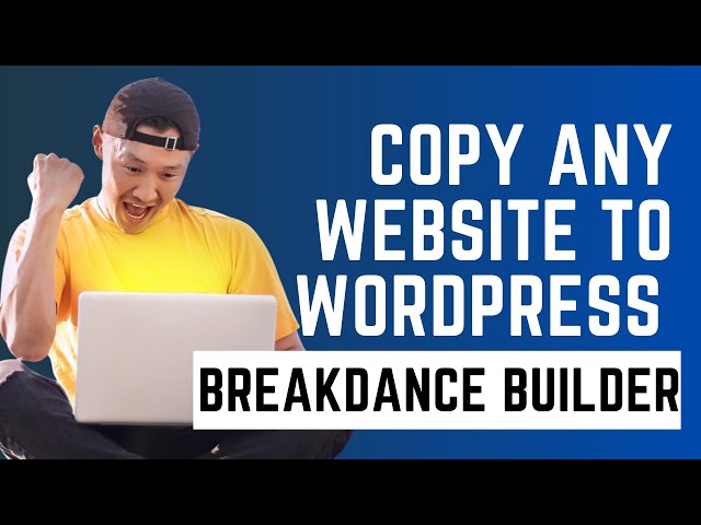 How to Copy Any Website to WordPress Breakdance Website Builder