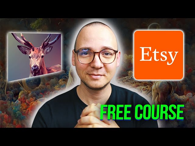 How To Sell AI Art On Etsy A To Z Blueprint 2024 [FREE Course]