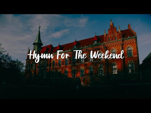 Hymn For The Weekend, Sweet But Psycho, Ride (Lyrics) - Coldplay