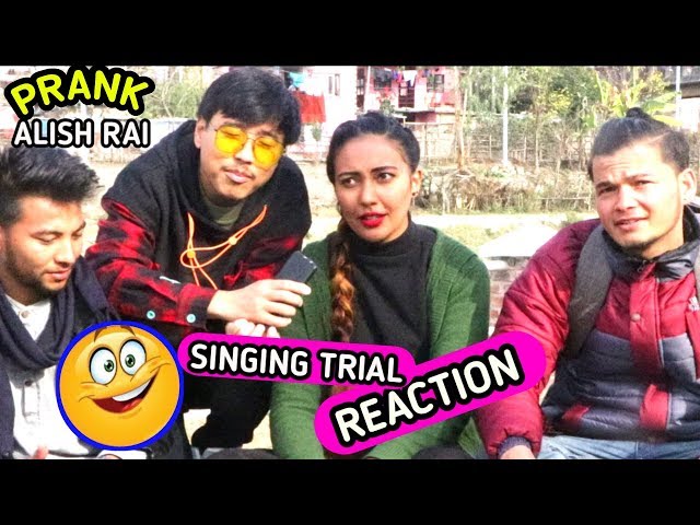 nepali prank - singing trial /reaction video || funny /comedy prank || alish rai new video 2020||