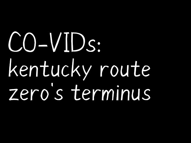 CO-VIDs: kentucky route zero's terminus