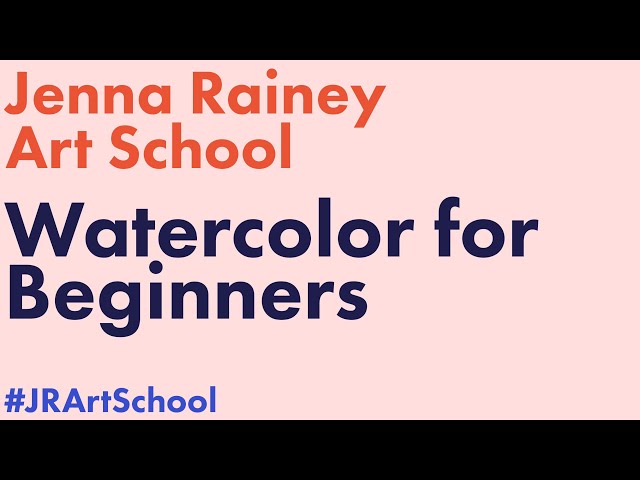 Jenna Rainey Art School | Watercolor for Beginners