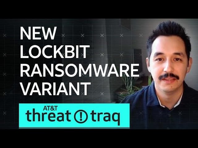 New LockBit Ransomware Variant | AT&T ThreatTraq