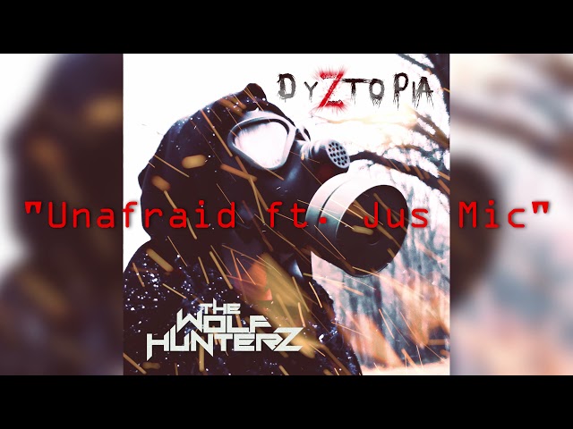 The Wolf HunterZ - Unafraid Ft. Jus Mic [Official Audio]