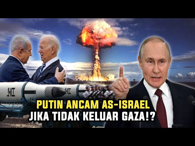 Putin Ancam AS-ISRAEL Keluar Dari Palestina? Peran Penting Rusia Dalam Konflik Gaza