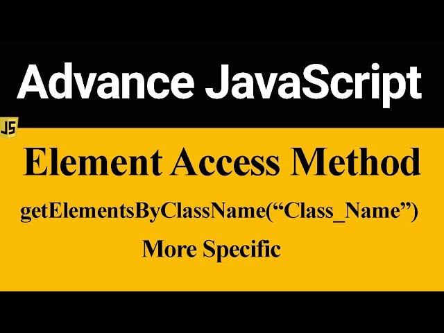 getElementsByClassName More Specific Method in JavaScript (Hindi)