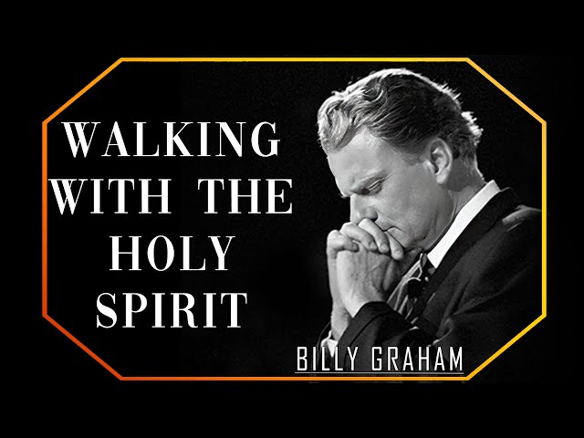 Walking with the Holy Spirit | Billy Graham Sermon #BillyGraham #Gospel #Jesus #Christ