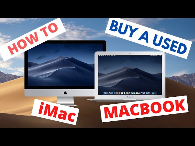 How to buy a used Macbook or iMac in 2022