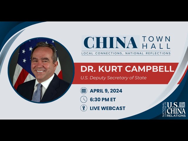 CHINA Town Hall: U.S. Deputy Secretary of States Kurt Campbell