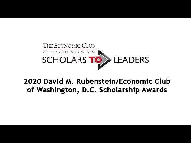 2020 David M. Rubenstein/Economic Club of Washington, D.C. Scholarship Awards