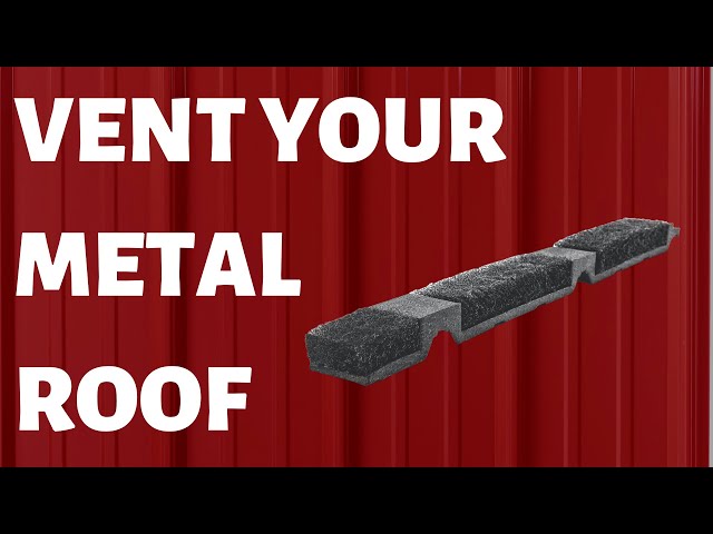 How to Vent Your Metal Roof Ridge Cap