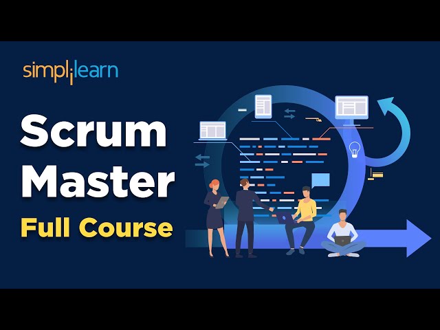 Scrum Master Full Course | Scrum Master Training | Scrum Master Course | Simplilearn