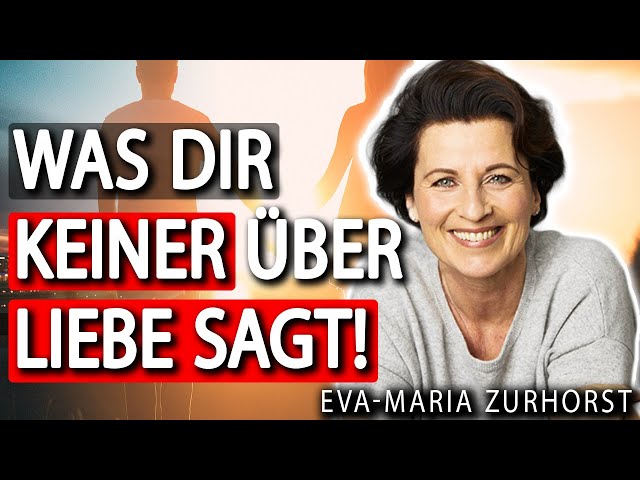 Eva-Maria Zurhorst: Was DU über Liebe noch NIE gehört hast! | Maxim Mankevich