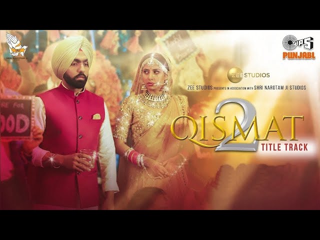 Qismat 2 - Title Track | B Praak | Jaani | Ammy Virk | Sargun Mehta