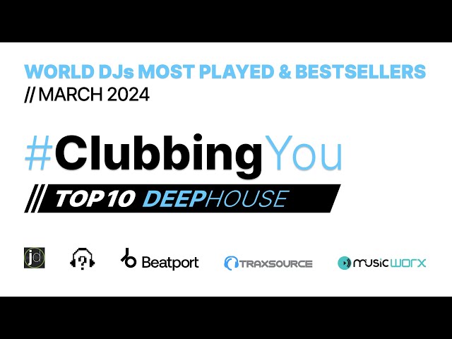 2024 SPRING // WORLD DJs TOP-10 #DeepHouse #ClubbingYou #EDM #DJSET #MIX #TOP #ELECTRONICA #TOP10