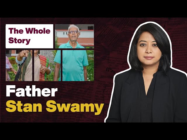 The Whole Story: Father Stan Swamy - 06 July, 2021