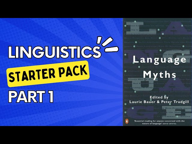 Linguistics Starter Pack, Part 1: Language myths
