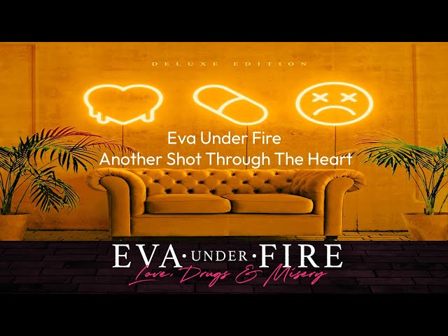 Eva Under Fire – Another Shot Through The Heart (Official Audio)