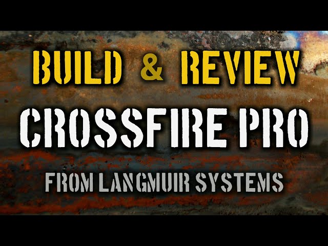 Langmuir Crossfire Pro BUILD & REVIEW