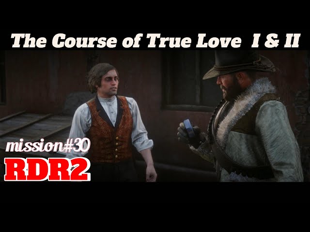 RDR2 - The Course of True Love I & II (mission#30)