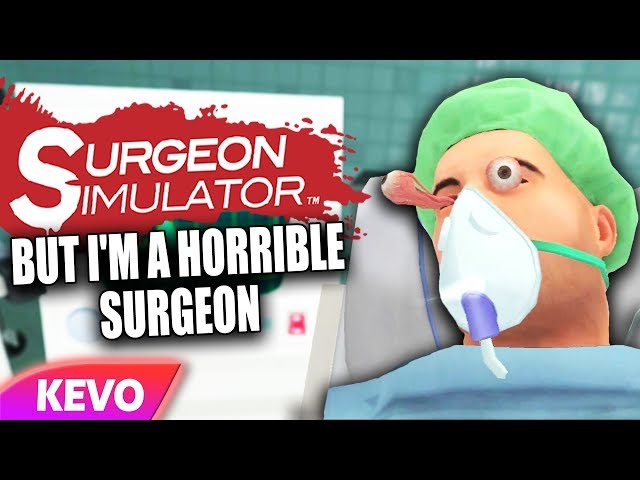 Surgeon Simulator VR but I'm a horrible surgeon