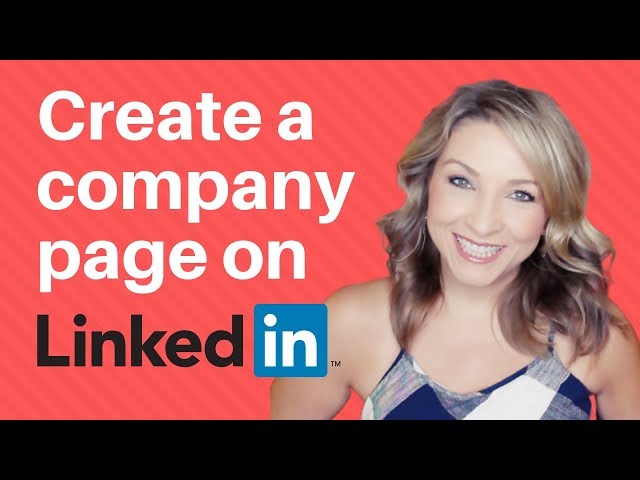 How to Create your LinkedIn Company Page in 2020 |LinkedIn Advice