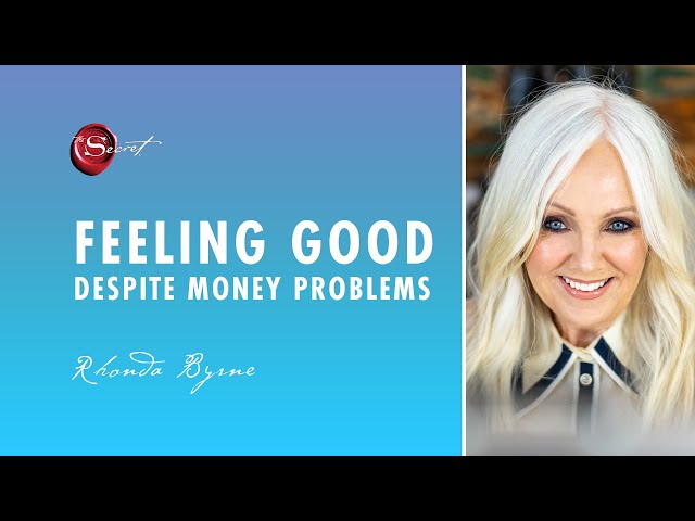 Rhonda Byrne on feeling good despite money problems | ASK RHONDA