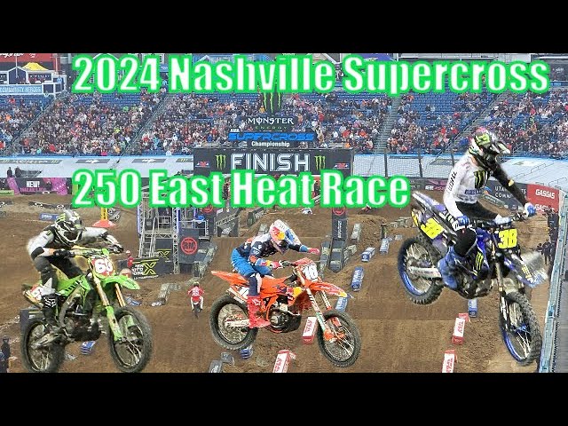 2024 Nashville Supercross 250 East Heat Race