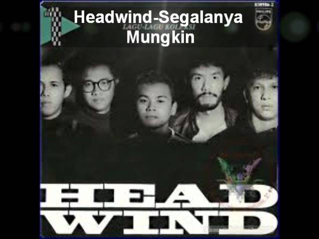 Headwind - Segalanya Mungkin (Lirik)